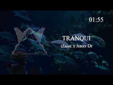iZaak x Jerry Di - TRANQUI