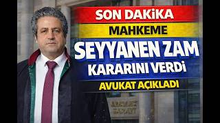 Son dakika Mahkeme Seyyanen Zam Kararını Açıkladı 