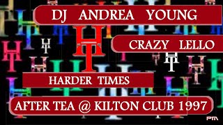 Dj Andrea Young & Crazy Lello - After Tea Harder Times @ Kilton 10/2/1997