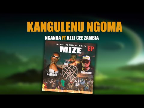 NGANDA Feat KELL CEE Zambia-KANGULENU NGOMA