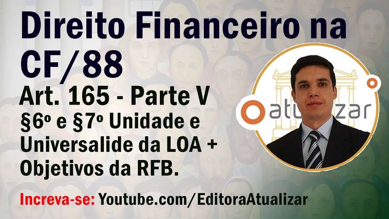 CF88 - Art. 165, §6º e §7º (Lei do Orçamento Anual - LOA)