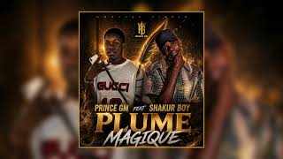 Download lagu PRINCE GM X SHAKUR BOY ( PLUME MAGIQUE ) mp3