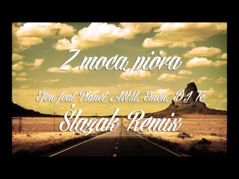 Efen - Z Mocą Pióra (feat  Planet ANM, Emen, DJ Te) Ślązak Remix