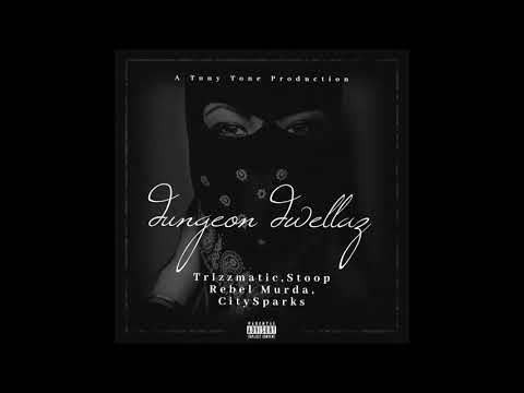 Dungeon Dwellas feat.Trizzmatic, Stoop Rebel Murda, Citysparks                    Prod. By Tony Tone