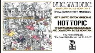 Dance Gavin Dance - The Robot With Human Hair Part 2 1/2