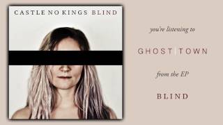 Castle No Kings - Ghost Town