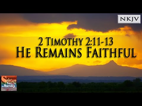 2 Timothy 2:11-13 Song (NKJV) 