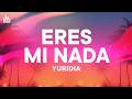 Yuridia - Eres Mi Nada [Letra]