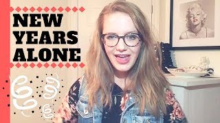 Why and How I Spent New Years Eve ALONE 2018