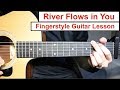 River Flows In You Yiruma Fingerstyle Guitar Lesson Tutorial How To Play Fingerstyle