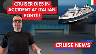 American Cruise Passenger killed in accident at port in Italy! Cruisers die at Celebration Key also.
