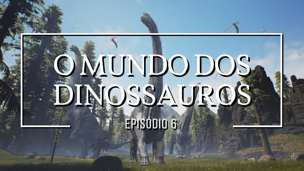 O mundo dos dinossauros | Dinossauros #6
