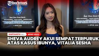 Download lagu Sheva Audrey Akui Sedih dan Terpuruk saat Vitalia Sesha Masuk Penjara dan Diterpa Isu Prostitusi mp3