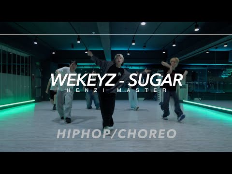 Hiphop/Choreo Class | Wekeyz - Sugar | HENZI Choreography | PM 7:40 (월수) 초중급