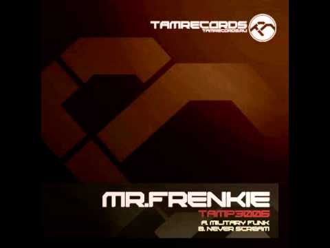 Mr. Frenkie - Never Scream