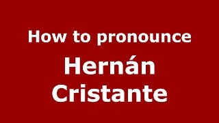 How to pronounce Hernán Cristante