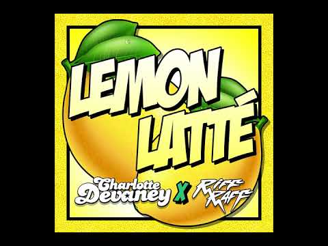Charlotte Devaney X RiFF RAFF - Lemon Latte (Jack Red Remix)