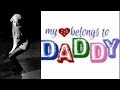MY HEART BELONGS to DADDY 