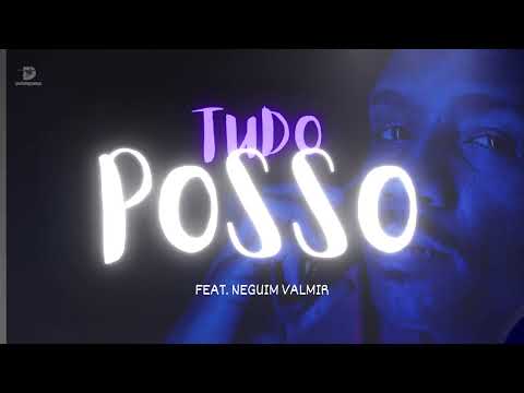 Filho do Justo feat. Neguim Valmir - Tudo Posso