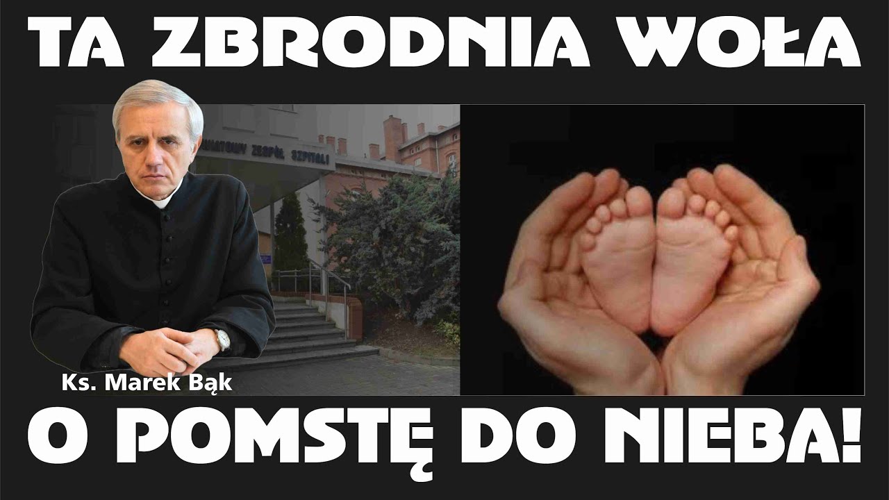 Ks. Marek Bąk: TA ZBRODNIA WOŁA O POMSTĘ DO NIEBA!