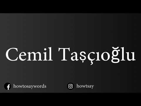 How To Pronounce Cemil Tascioglu