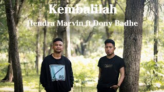 Download lagu Hendra Marvin ft Dony Badhe - Kembalilah mp3