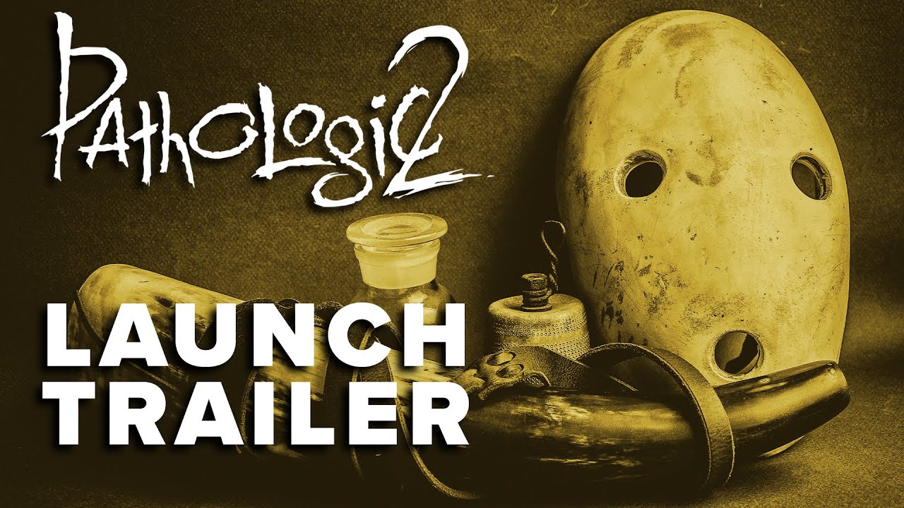 Pathologic 2 - Launch Trailer | Oá‘ŒT á‘ŽOá—¯! ðŸ”¥ - YouTube