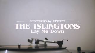(Spectrums) The Islingtons - Lay Me Down