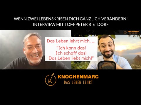 Wenn zwei Lebenskrisen dich gänzlich verändern! - Interview mit Tom-Peter Rietdorf