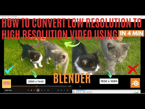 How To Convert Low Resolution To High Resolution Video Using BLENDER?
