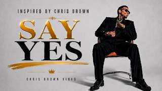 Chris Brown Style R&amp;B | Say Yes | New Music