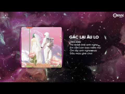 Gác Lại Âu Lo (Orinn Remix) - Da LAB ft Miu Lê | Nhạc Remix EDM Tik Tok Gây Nghiện Hay Nhất 2021