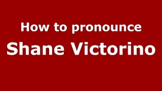 How to pronounce Shane Victorino