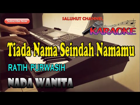 TIADA NAMA SEINDAH NAMAMU ll KARAOKE NOSTALGIA ll RATIH PURWASIH ll NADA WANITA BES=DO