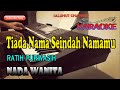 TIADA NAMA SEINDAH NAMAMU Ll KARAOKE NOSTALGIA Ll RATIH PURWASIH Ll NADA WANITA BES DO