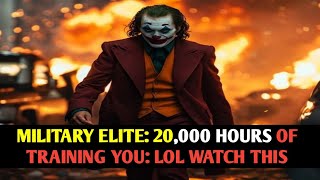 Download lagu MILITARY ELITE: 20,000 HOURS OF TRAINING YOU: LOL WATCH THIS |joker speech mp3 Download lagu MILITARY ELITE: 20,000 HOURS OF TRAINING YOU: LOL WATCH THIS |joker speech mp3