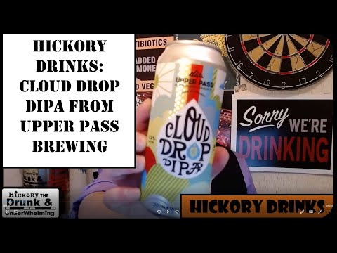 Hickory Drinks Cloud Drop DIPA by Upper Pass Brewing Thirsty Thursday