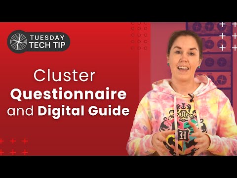 Tuesday Tech Tip - Cluster Questionnaire and Digital Guide