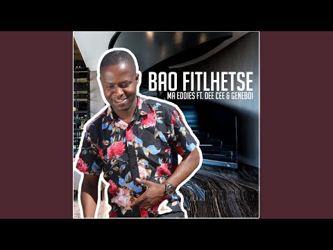 Bao Fitlhetse (feat. Dee Cee & Gene Boi)