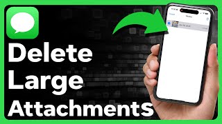 How To Delete Large Attachments On iPhone