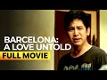 Barcelona A Love Untold FULL MOVIE Kathryn Bernardo Daniel Padilla