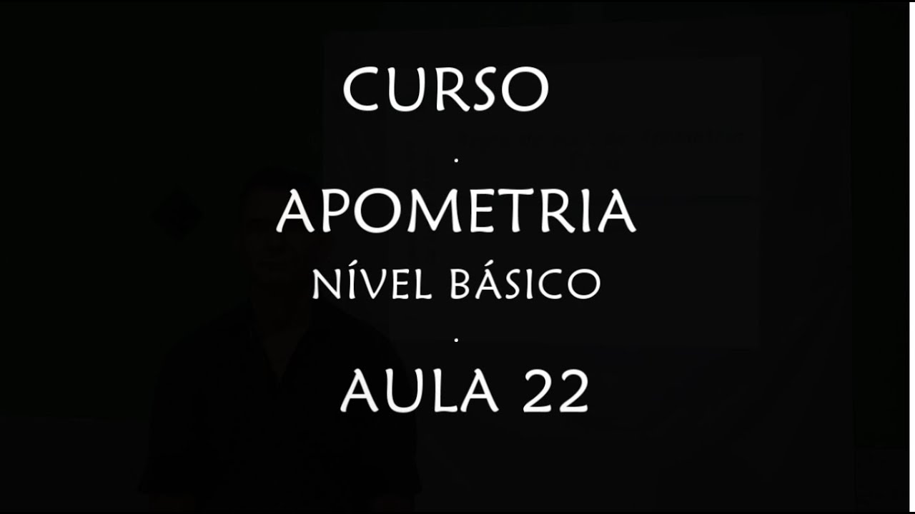 CURSO: APOMETRIA - NÍVEL BÁSICO - 22ª AULA