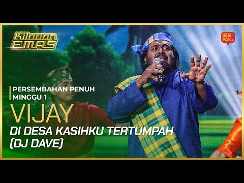 [Persembahan Penuh] Vijay - Di Desa Kasihku Tertumpah (DJ Dave) | KILAUAN EMAS 2025 MINGGU 1