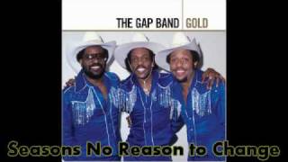 The Gap Band Season&#39;s No Reason to Change