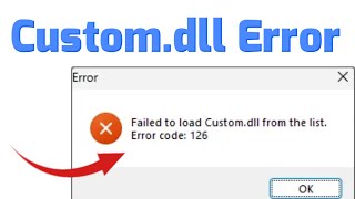 Download the video "How to fix Error Code 126 Failed to load Custom.dll from the list"