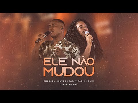 Emerson Santos feat. Vitoria Souza - Ele Não Mudou ( Live Session )
