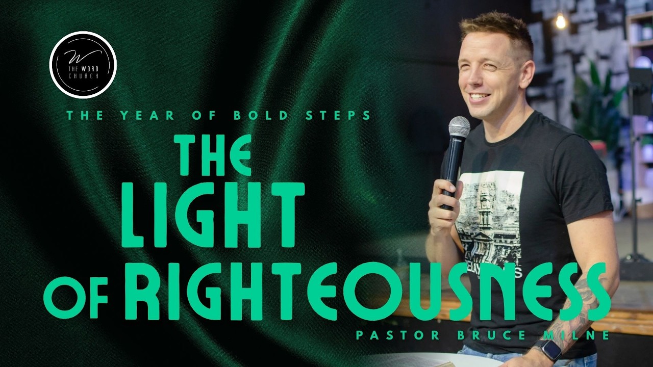 The Light of Righteousness | Pastor Bruce Milne | The Word Church