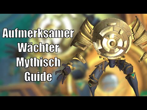 Aufmerksamer Wächter Mythisch - Kill & Kurzguide - Mausoleum der Ersten [World of Warcraft]