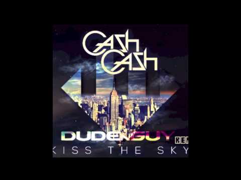 Cash Cash - Kiss The Sky (DUDEnGUY Remix)