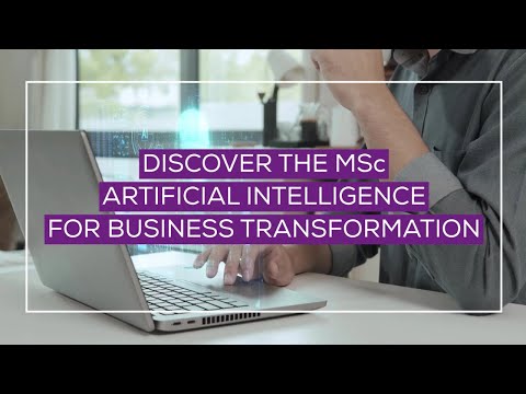 Discover the MSc Artificial Intelligence for Business Transformation